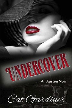 Undercover - An Austen Noir - Gardiner, Cat