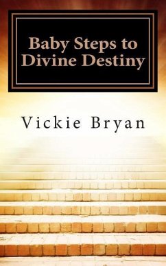 Baby Steps to Divine Destiny - Bryan, Vickie