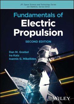 Fundamentals of Electric Propulsion - Goebel, Dan M.;Katz, Ira;Mikellides, Ioannis G.