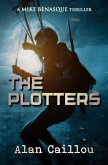 The Plotters: A Mike Benasque Thriller - Book 1