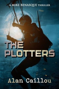 The Plotters: A Mike Benasque Thriller - Book 1 - Caillou, Alan