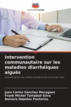 Intervention communautaire sur les maladies diarrhéiques aiguës - Sánchez Moraguez, Juan Carlos;Tartabull Silva, Frank Michel;Nápoles Pastoriza, Dainara