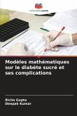 Modèles mathématiques sur le diabète sucré et ses complications