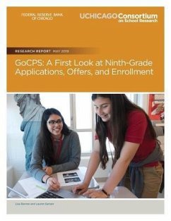 GoCPS: A First Look at Ninth-Grade Applications, Offers, and Enrollment - Sartain, Lauren; Barrow, Lisa