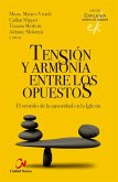 Tensión y armonía entre los opuestos Tensión y armonía entre los opuestos