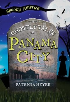 The Ghostly Tales of Panama City - Heyer, Patricia