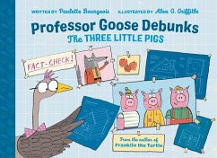 Professor Goose Debunks the Three Little Pigs - Bourgeois, Paulette