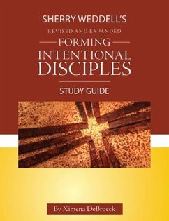 Forming Intentional Disciples Study Guide to the Revised and Expanded Edition - Debroeck, Ximena