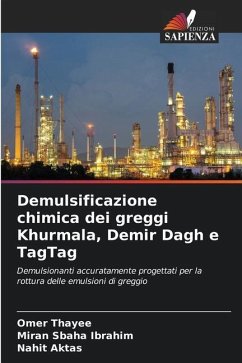 Demulsificazione chimica dei greggi Khurmala, Demir Dagh e TagTag - Thayee, Omer;Ibrahim, Miran Sbaha;AktaS, Nahit