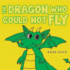 The Dragon Who Could Not Fly - King, Ross