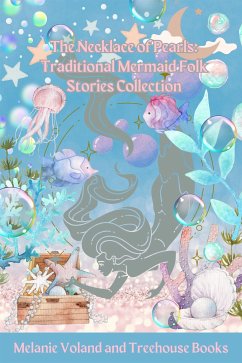 The Necklace of Pearls: Traditional Mermaid Folk Stories Collection (eBook, ePUB) - Voland, Melanie; books, treehouse