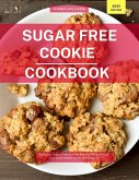 Sugar Free Cookie Cookbook: Delicious Sugar Free Cookie Baking Recipes You Can Easily Make At Home in 2023! (Diabetic Cooking in 2023, #1) (eBook, ePUB)