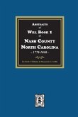 Abstracts of Will Book 1, Nash County, North Carolina, 1778-1868