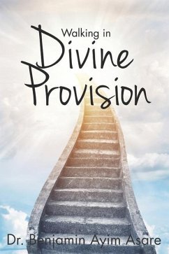 Walking in Divine Provision - Ayim Asare, Benjamin