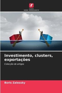Investimento, clusters, exportações - Zalessky, Boris
