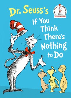 Dr. Seuss's If You Think There's Nothing to Do - Seuss