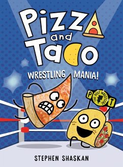 Pizza and Taco: Wrestling Mania! - Shaskan, Stephen