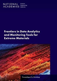 Frontiers in Data Analytics and Monitoring Tools for Extreme Materials - National Academies of Sciences Engineering and Medicine; Division on Engineering and Physical Sciences; Board On Physics And Astronomy; Condensed Matter and Materials Research Committee