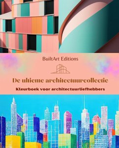 De ultieme architectuurcollectie - Kleurboek voor architectuurliefhebbers - Editions, Builtart