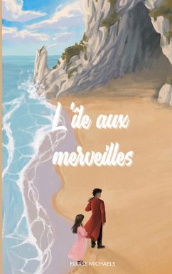 L'île aux merveilles (eBook, ePUB) - Michaels, Eloïse