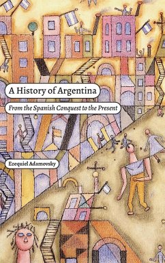 A History of Argentina - Adamovsky, Ezequiel
