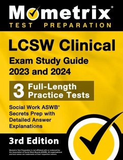 LCSW Clinical Exam Study Guide 2023 and 2024 - 3 Full-Length Practice Tests, Social Work ASWB Secrets Prep with Detailed Answer Explanations