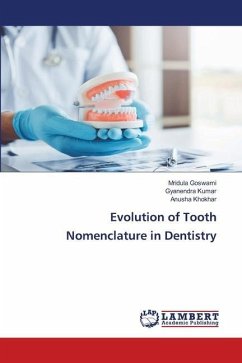 Evolution of Tooth Nomenclature in Dentistry - Goswami, Mridula;Kumar, Gyanendra;Khokhar, Anusha