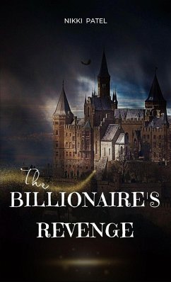 The Billionaire's Revenge - Patel, Nikki