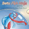 Betta Fish Ninja and the Golden Fish... - Bild 1