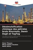 Désémulsification chimique des pétroles bruts Khurmala, Demir Dagh et TagTag