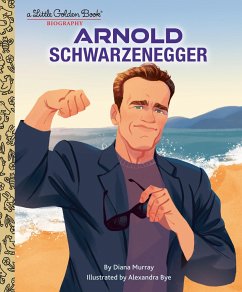 Arnold Schwarzenegger: A Little Golden Book Biography - Murray, Diana; Bye, Alexandra
