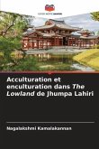 Acculturation et enculturation dans The Lowland de Jhumpa Lahiri