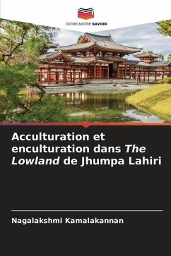 Acculturation et enculturation dans The Lowland de Jhumpa Lahiri - Kamalakannan, Nagalakshmi