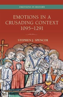 Emotions in a Crusading Context, 1095-1291 - Spencer, Stephen J