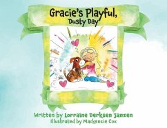 Gracie's Playful, Dusty Day - Janzen, Lorraine Derksen