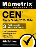 CEN Study Guide 2023-2024 - CEN Exam Secrets Review Book, Full-Length Practice Test, Step-by-Step Video Tutorials