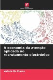 A economia da atenção aplicada ao recrutamento electrónico