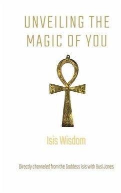 Isis Wisdom: Unveiling the Magic of You - Jones, Susi