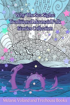 Why The Sea Sighs: Traditional Mermaid Folk Stories Collection (eBook, ePUB) - Voland, Melanie; Books, Treehouse