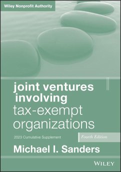 Joint Ventures Involving Tax-Exempt Organizations, 2023 Supplement - Sanders, Michael I