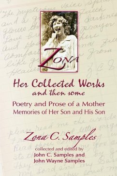 Zona: Her Collected Works and then some: Poetry and Prose of a Mother, Memories of Her Son and His Son - Samples, John Wayne; Samples, Zona Chapman; Samples, John Chapman