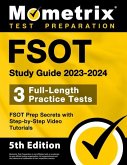 FSOT Study Guide 2023-2024 - 3 Full-Length Practice Tests, FSOT Prep Secrets with Step-by-Step Video Tutorials