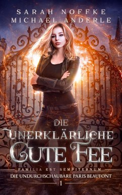 Die unerklärliche Gute Fee - Noffke, Sarah;Anderle, Michael