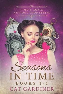 Seasons in Time: (Time & Again Antique Shop Series Books 1-4) - Gardiner, Cat