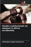Giudici costituzionali ed elezioni in Africa occidentale