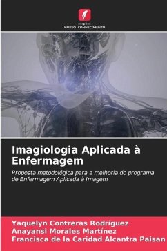 Imagiologia Aplicada à Enfermagem - Contreras Rodríguez, Yaquelyn;Morales Martínez, Anayansi;Alcantra Paisan, Francisca de la Caridad