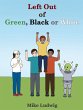 Left Out of Green, Black or White - Bild 1