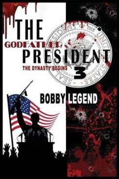 The Godfather President 3 The Dynasty Begins - Legend, Bobby