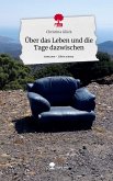 Über das Leben und die Tage dazwischen. Life is a Story - story.one