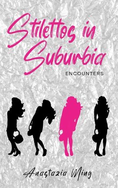 Stilettos in Suburbia-Encounters - Ming, Anastazia